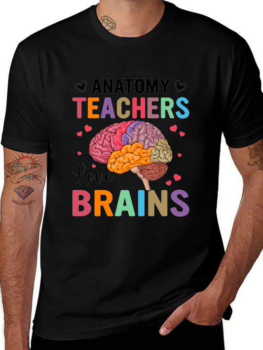 Anatomy Teachers Love Brains T-Shirt