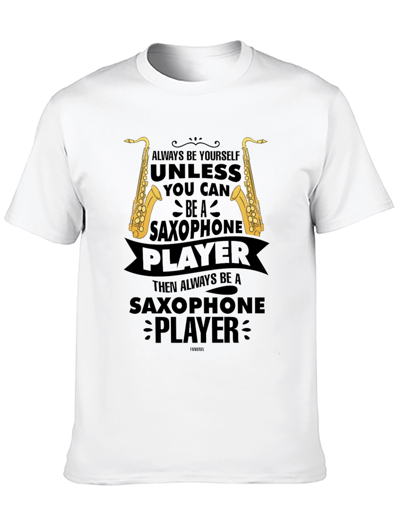 Saxophone Player Graphic T-Shirt - Always Be Yourself