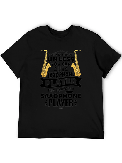 Saxophone Player Graphic T-Shirt - Always Be Yourself