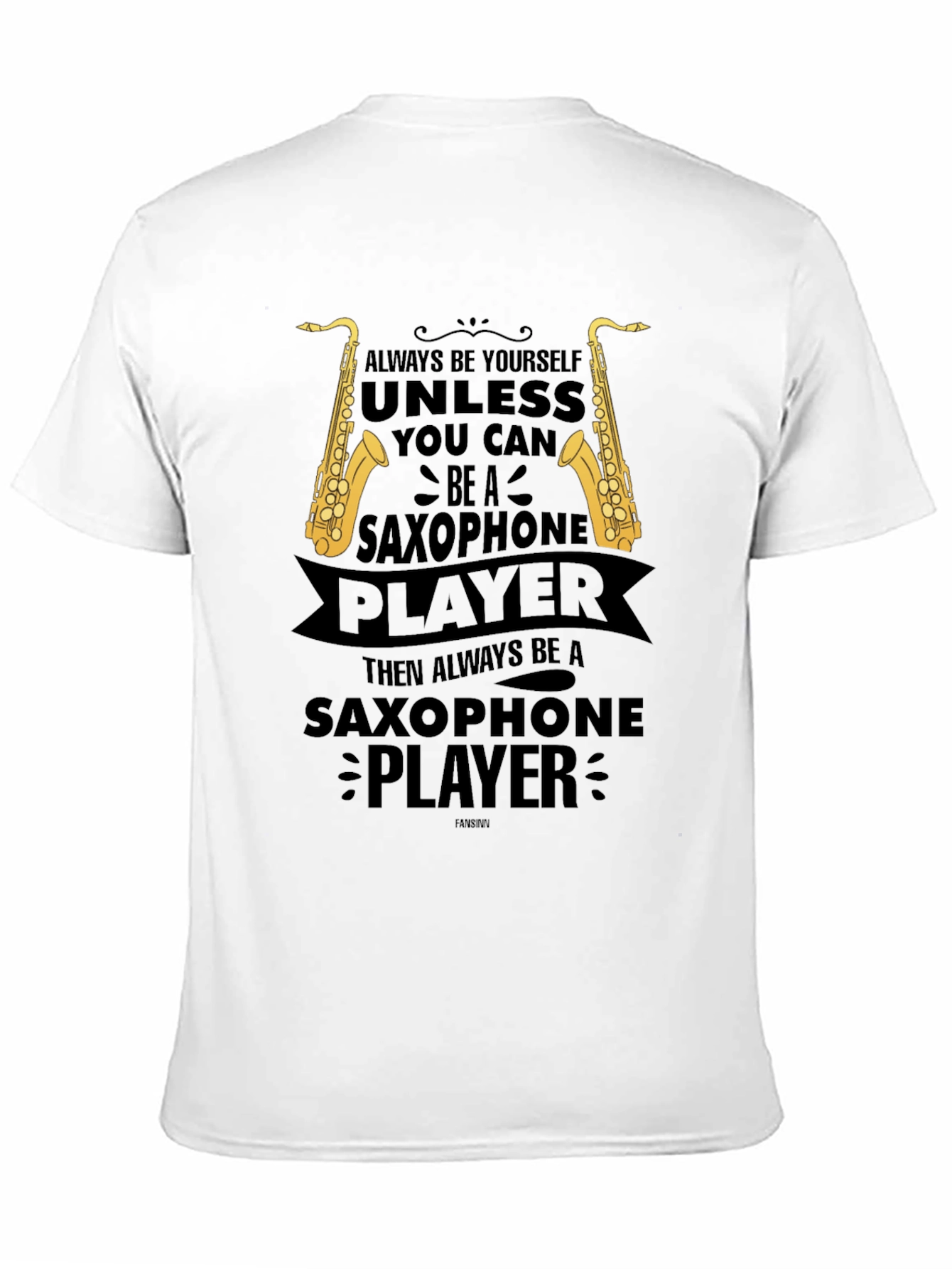 Saxophone Player Graphic T-Shirt - Always Be Yourself