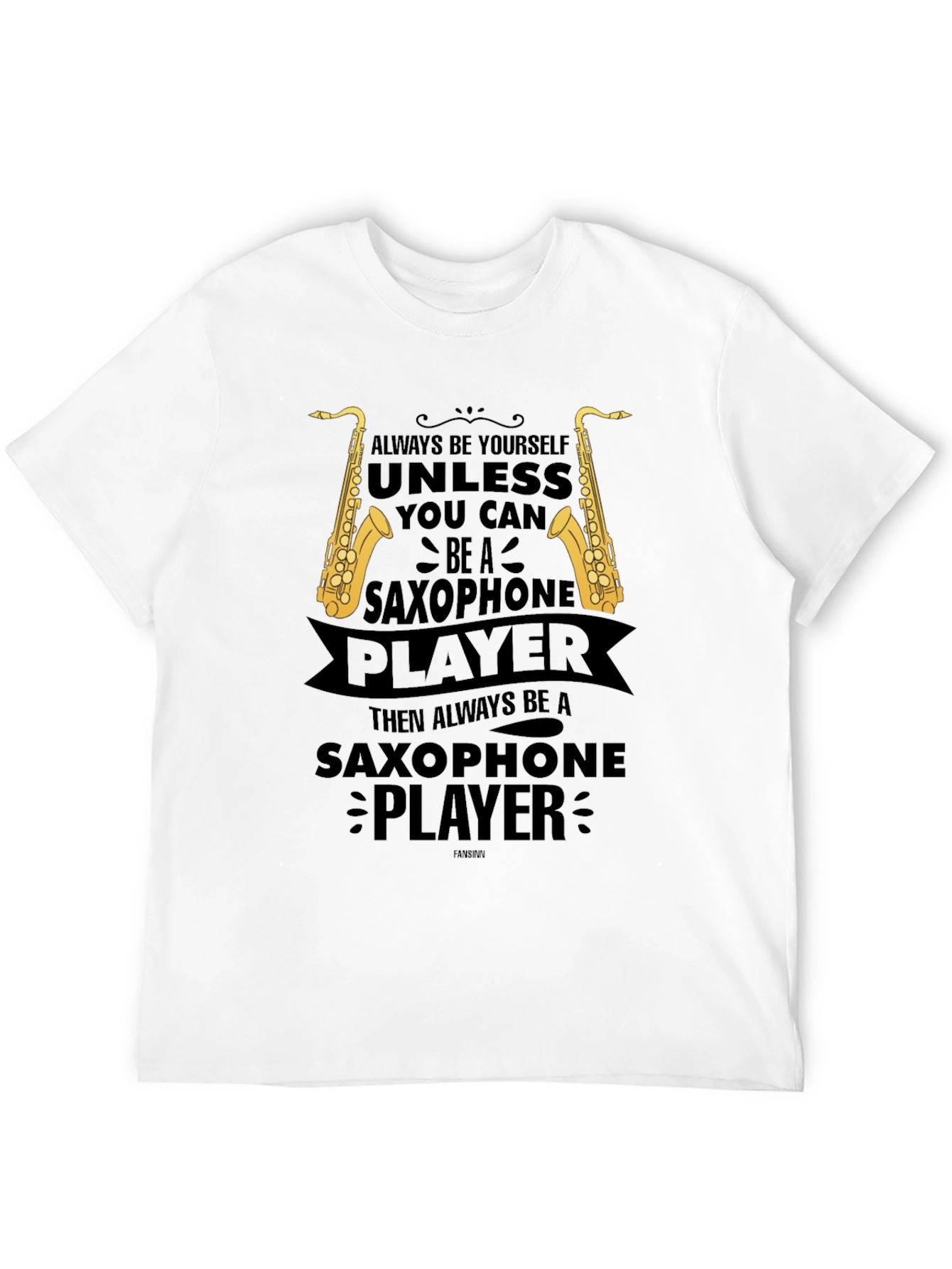 Saxophone Player Graphic T-Shirt - Always Be Yourself