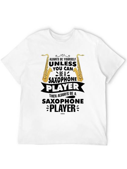 Saxophone Player Graphic T-Shirt - Always Be Yourself