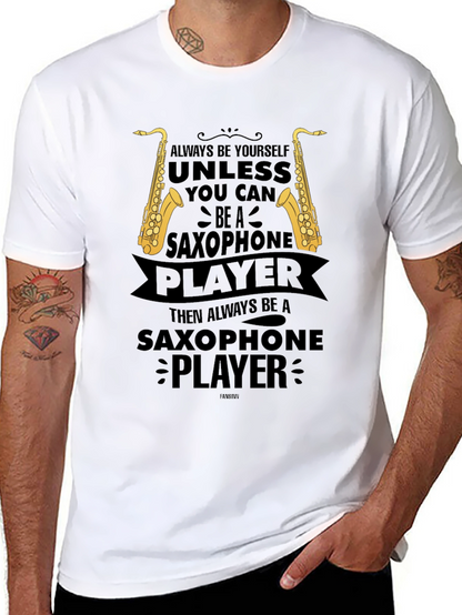 Saxophone Player Graphic T-Shirt - Always Be Yourself