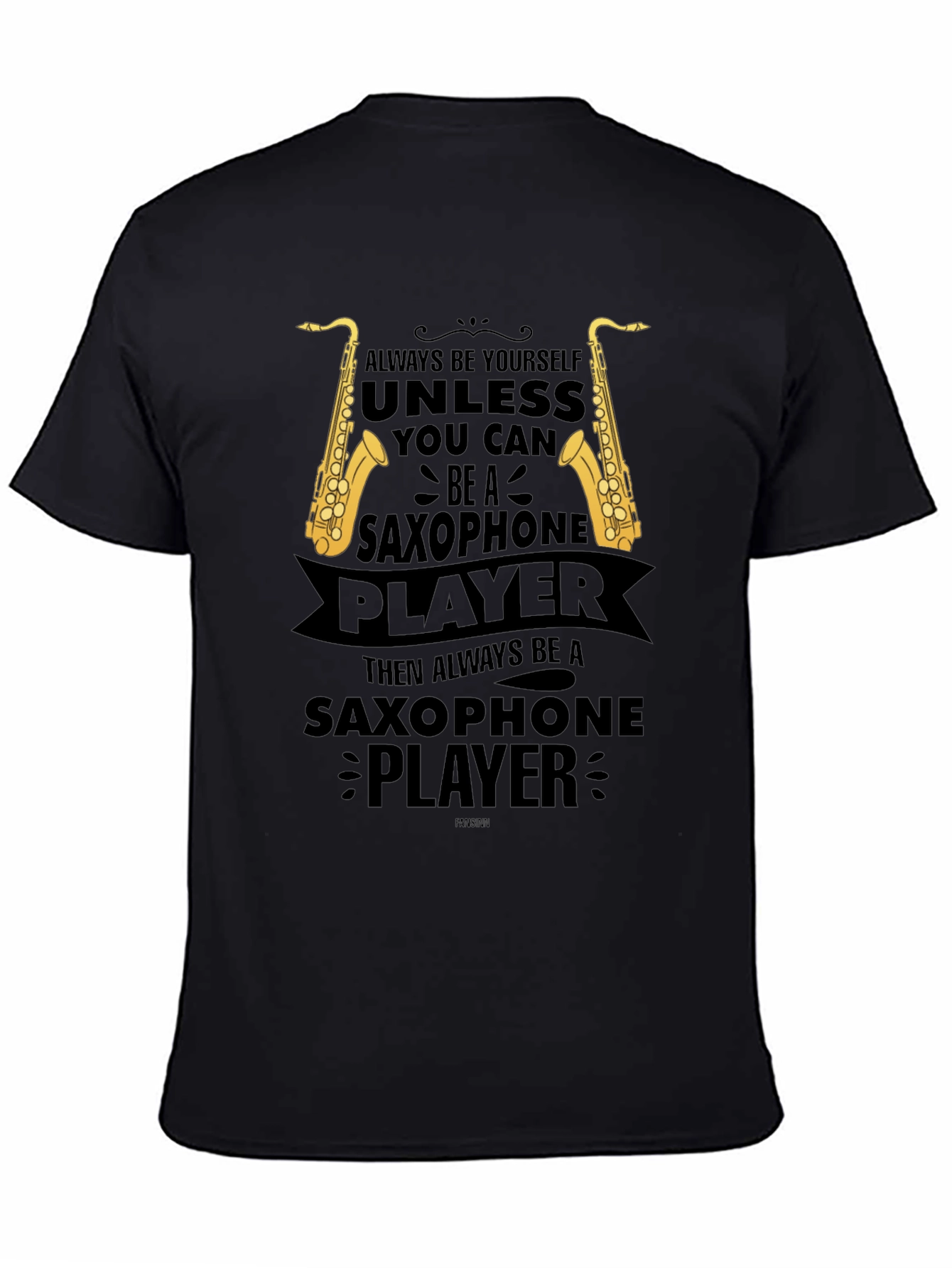 Saxophone Player Graphic T-Shirt - Always Be Yourself