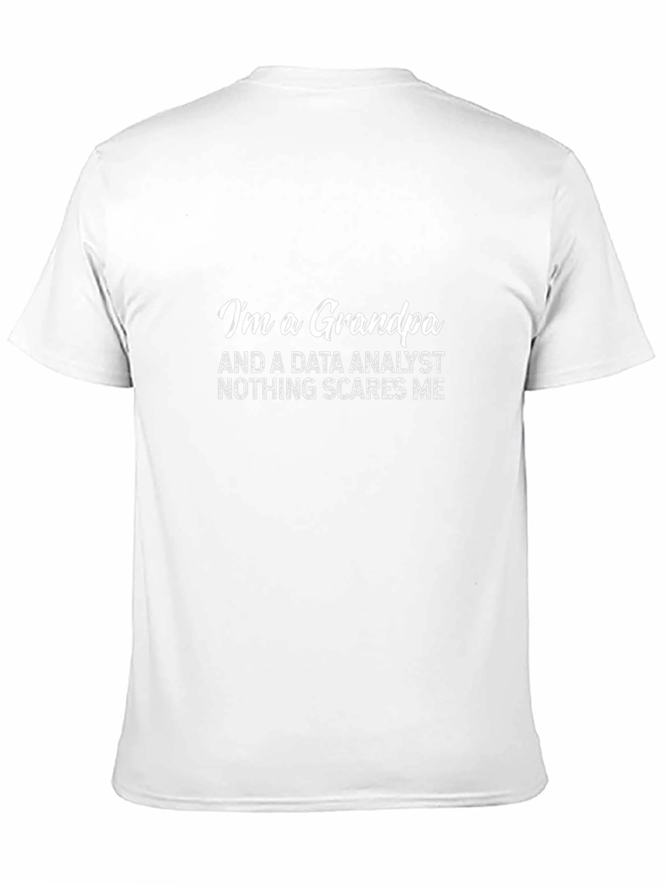 Data Analyst Grandpa T-Shirt - Nothing Scares Me!