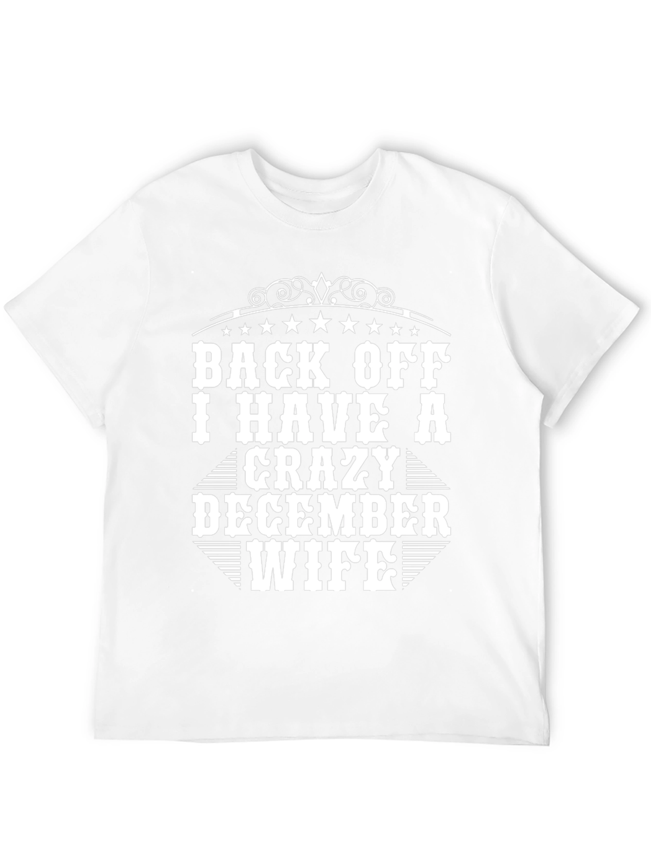 Back Off I Have a Crazy December Wife T-Shirt