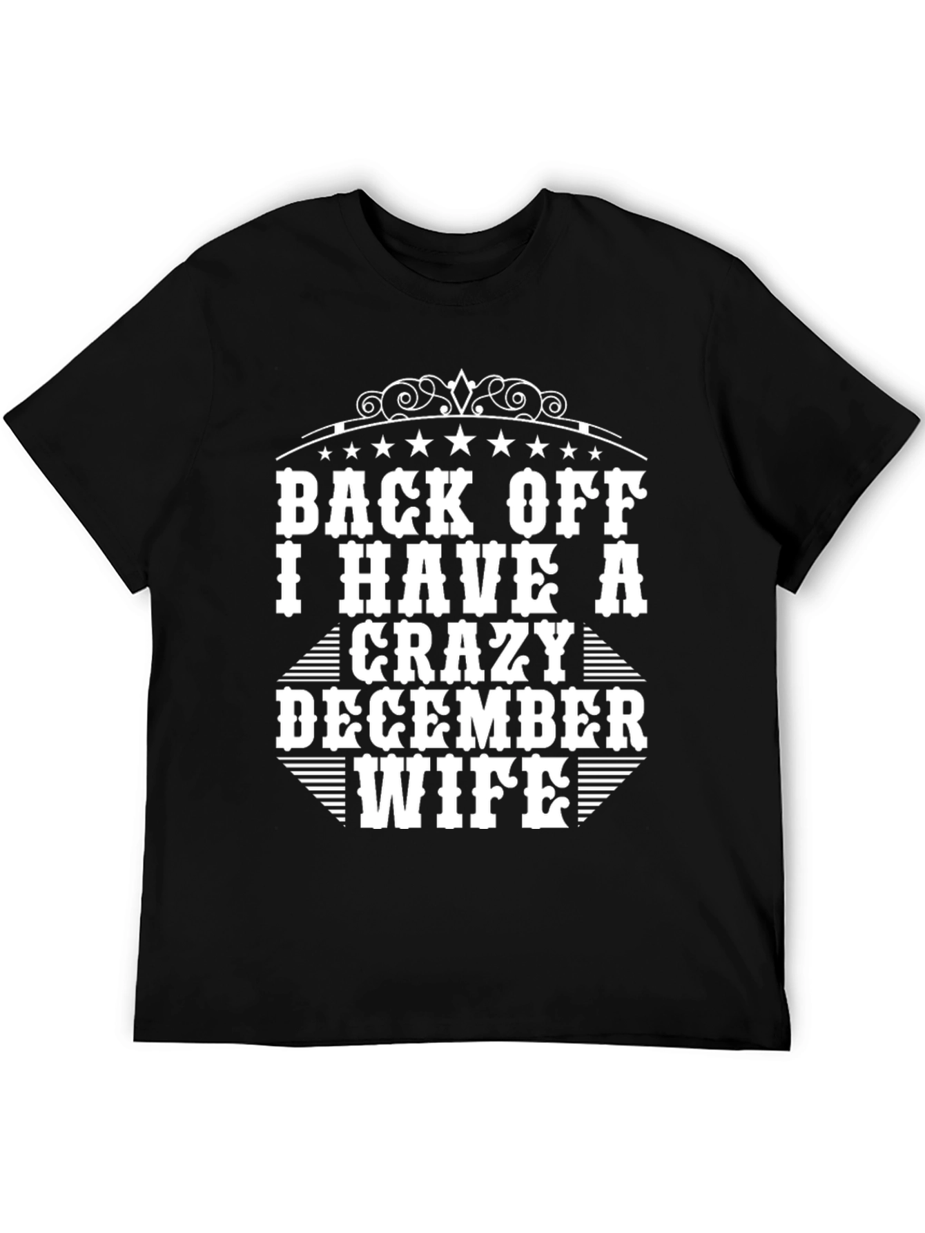 Back Off I Have a Crazy December Wife T-Shirt