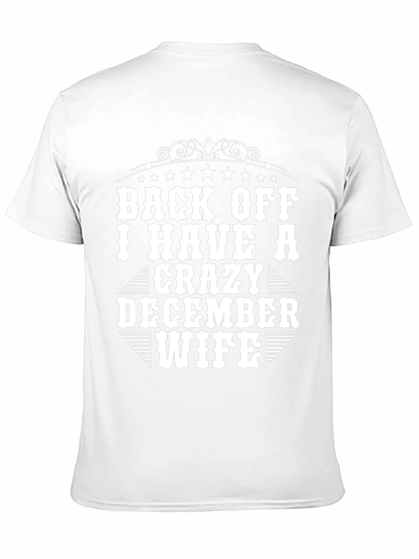 Back Off I Have a Crazy December Wife T-Shirt