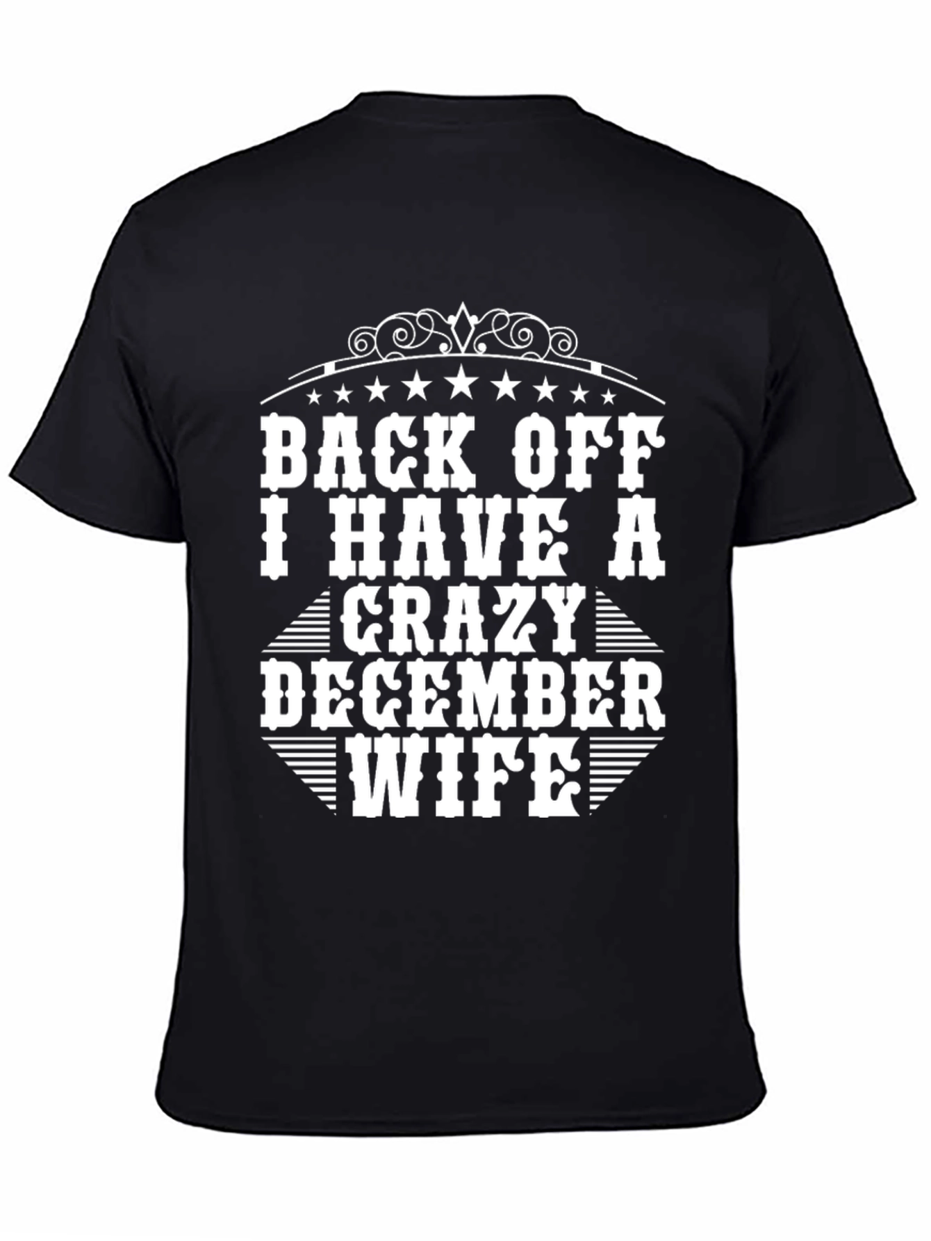 Back Off I Have a Crazy December Wife T-Shirt