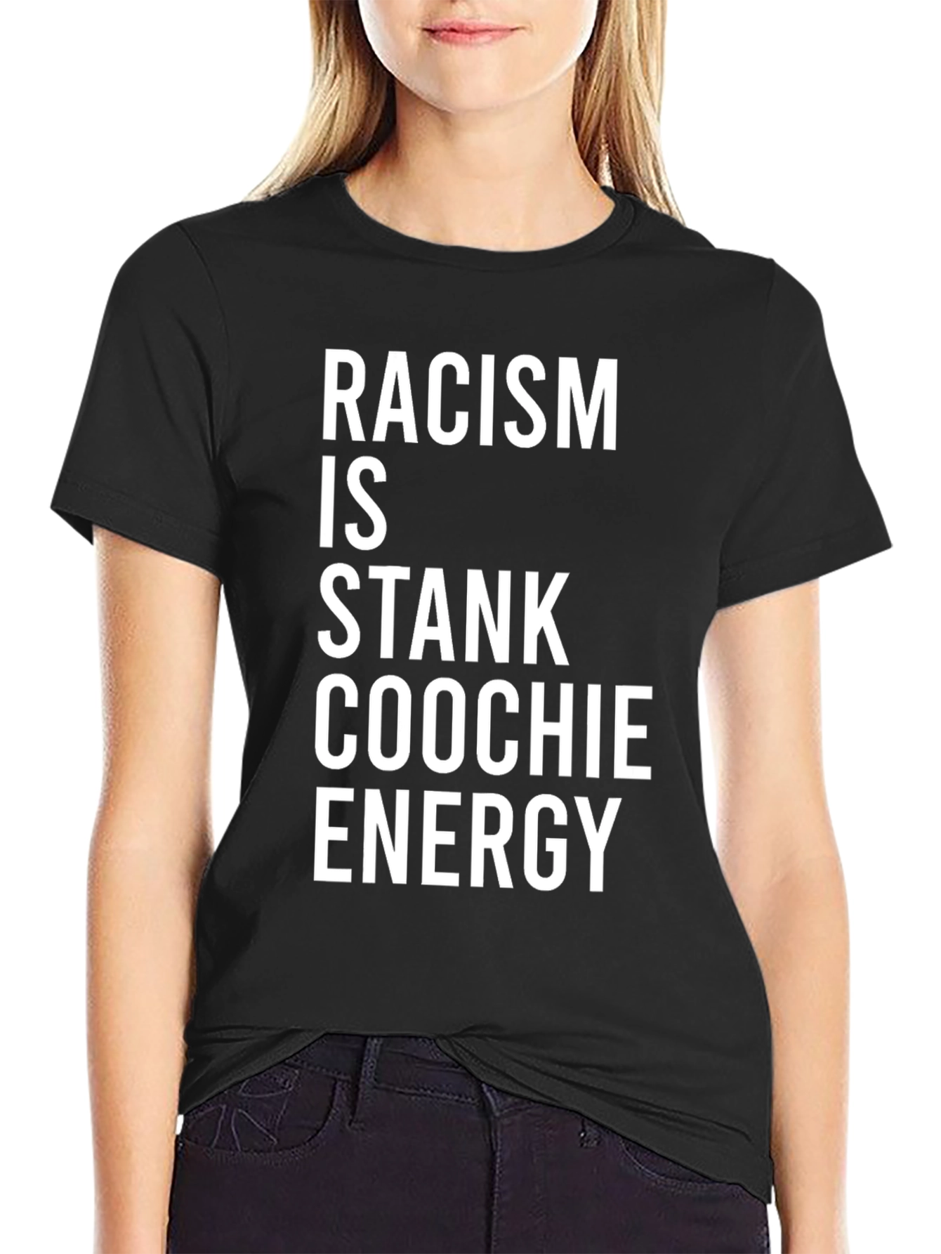 Racism Is Stank Coochie Energy Graphic T-Shirt
