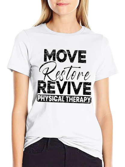 Move Restore Revive Physical Therapy T-Shirt