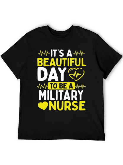 Its a Beautiful Day Military Nurse T-Shirt