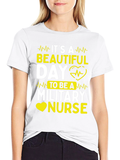 Its a Beautiful Day Military Nurse T-Shirt