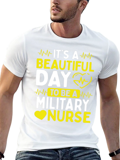 Its a Beautiful Day Military Nurse T-Shirt