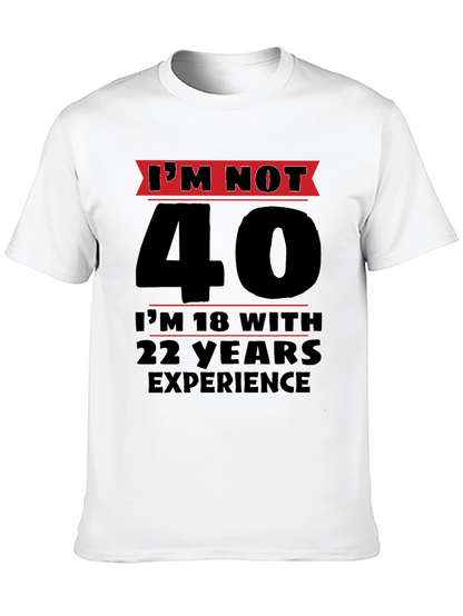 Funny 40th Birthday T-Shirt - Im Not 40