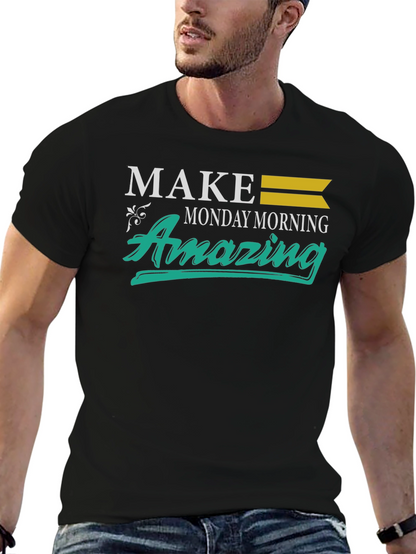 Make Monday Morning Amazing T-Shirt