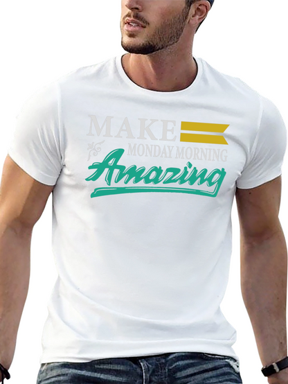 Make Monday Morning Amazing T-Shirt