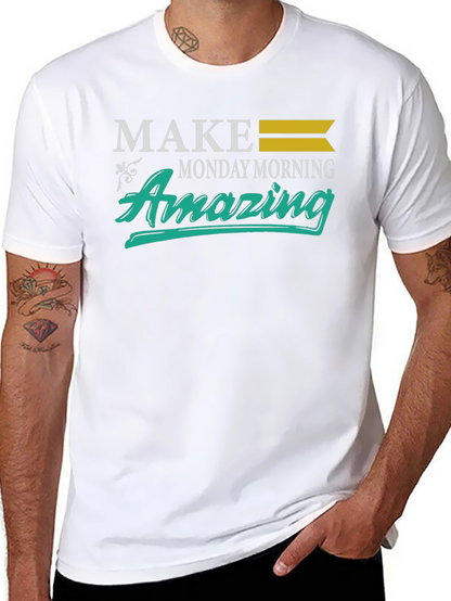 Make Monday Morning Amazing T-Shirt
