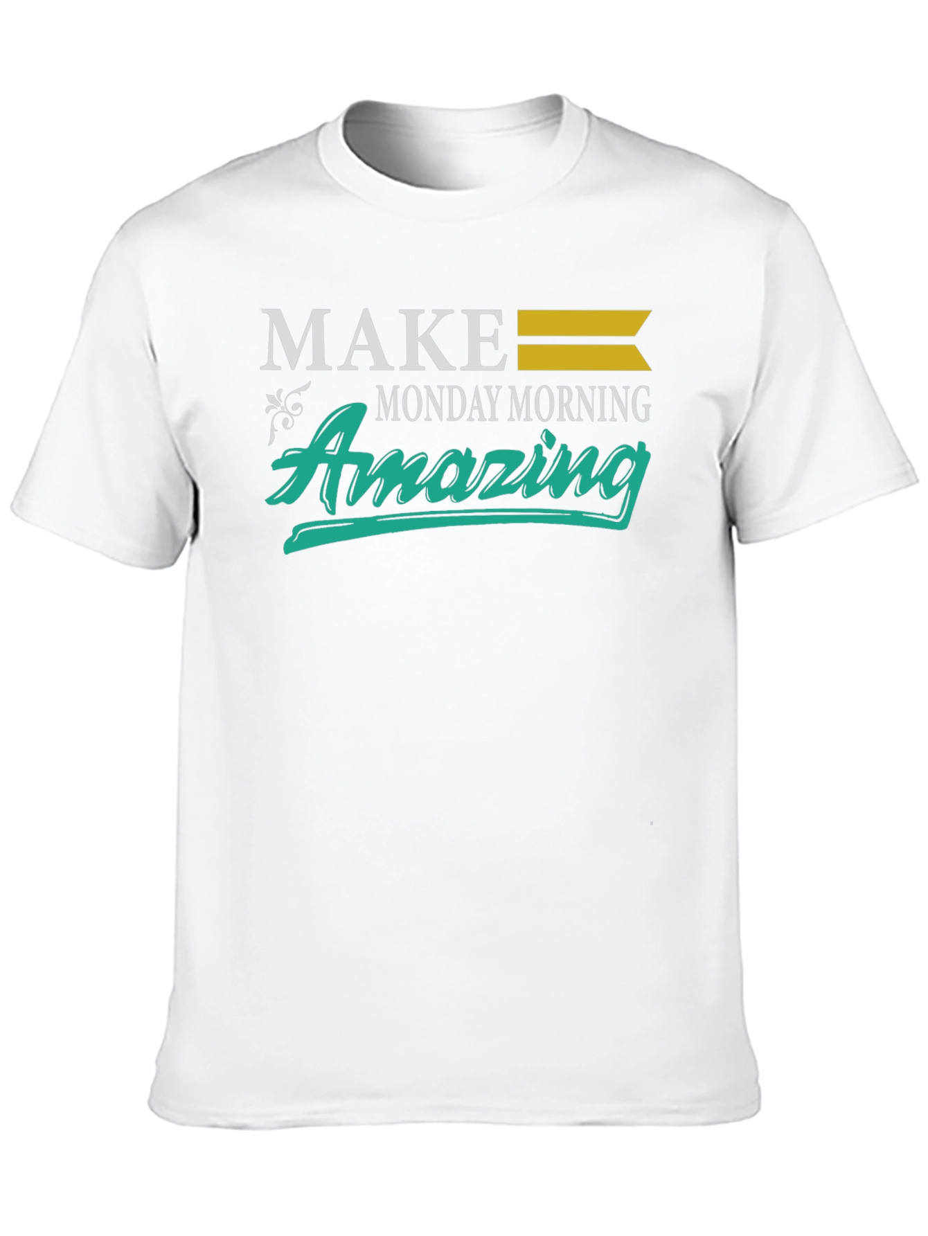 Make Monday Morning Amazing T-Shirt