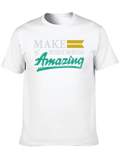 Make Monday Morning Amazing T-Shirt