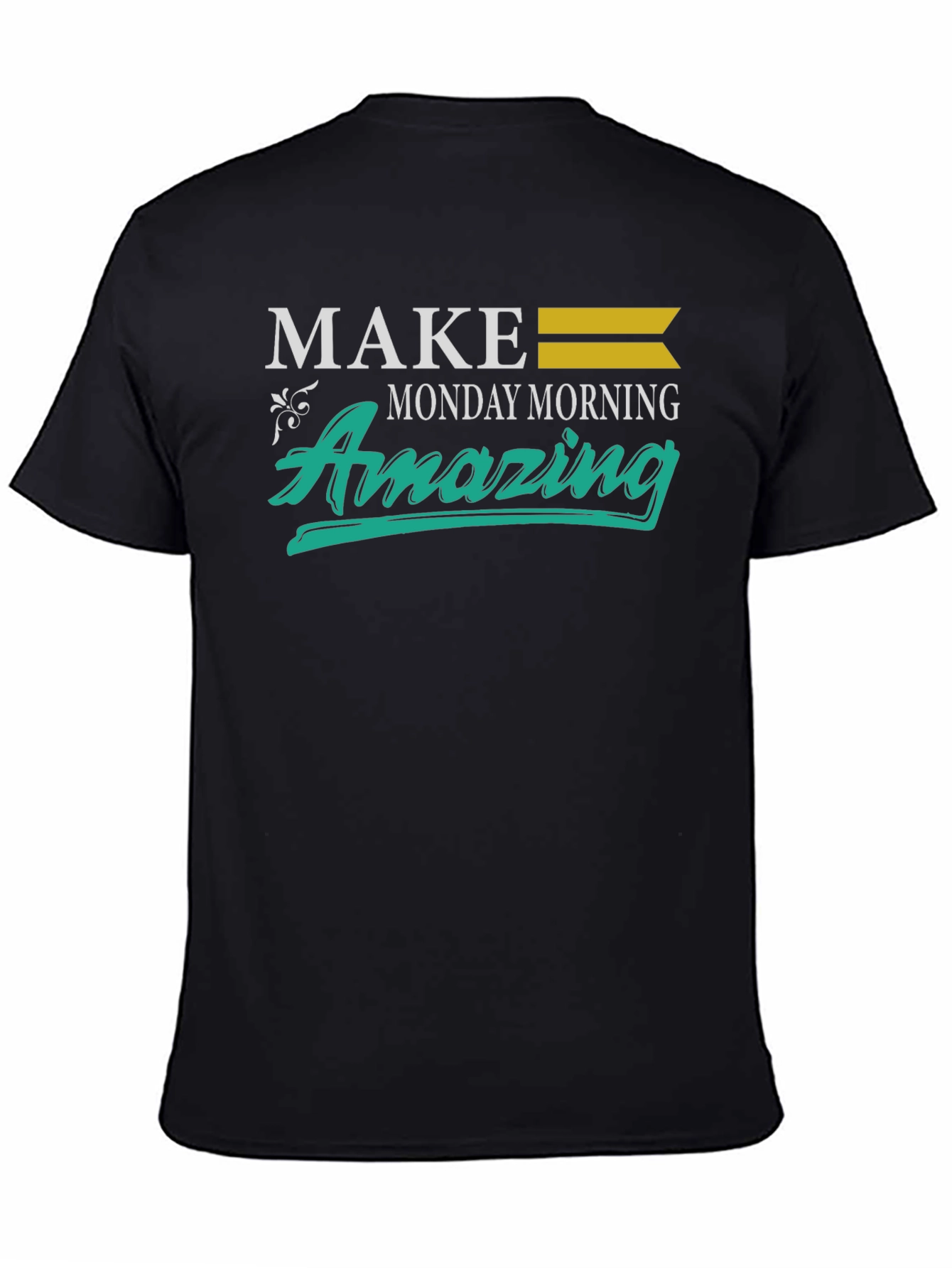 Make Monday Morning Amazing T-Shirt