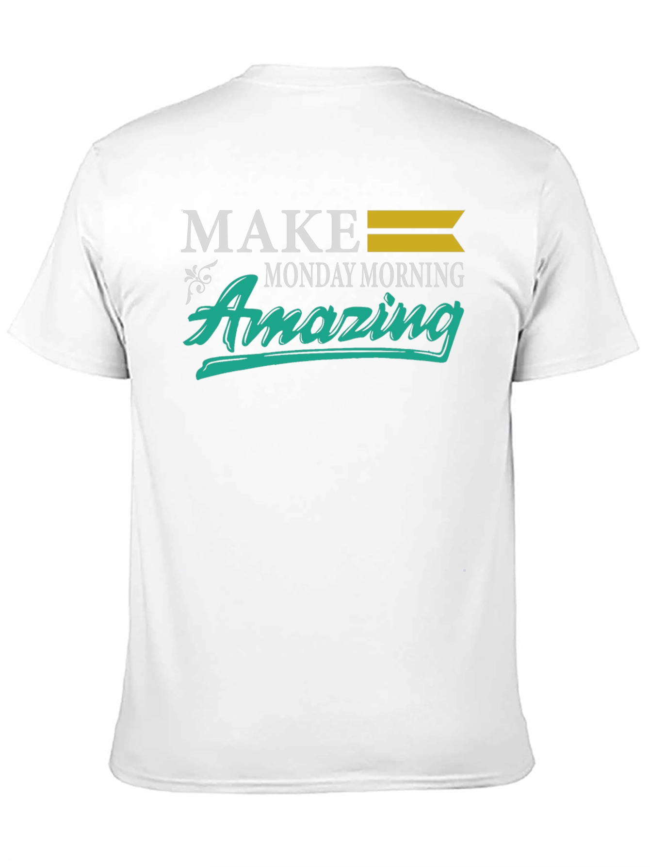 Make Monday Morning Amazing T-Shirt