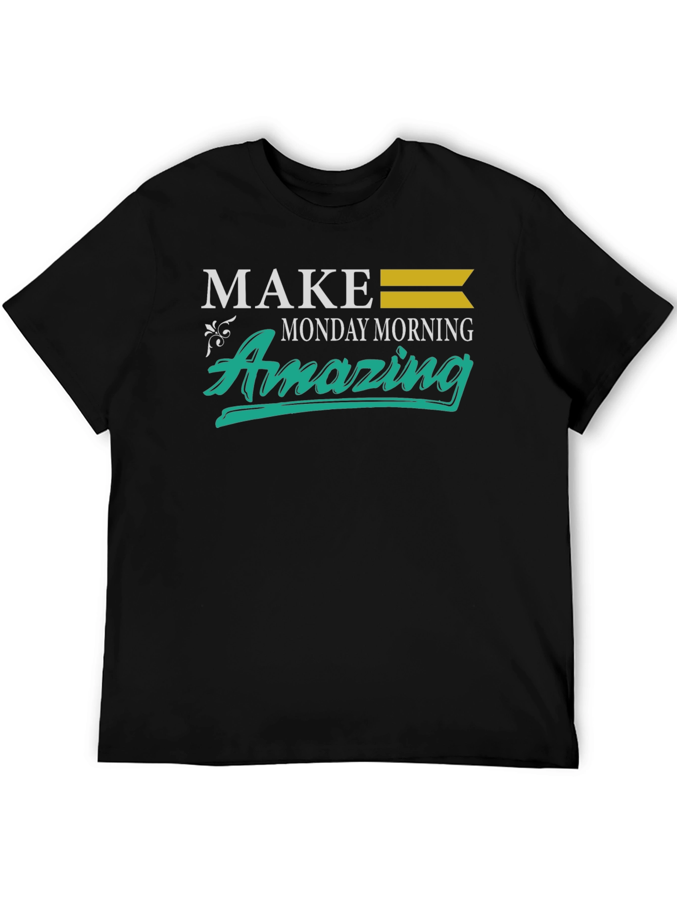 Make Monday Morning Amazing T-Shirt