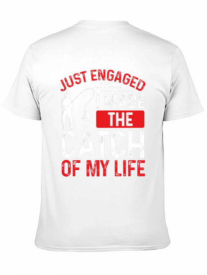Just Engaged: Catch of My Life Fishing T-Shirt