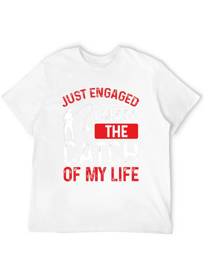 Just Engaged: Catch of My Life Fishing T-Shirt