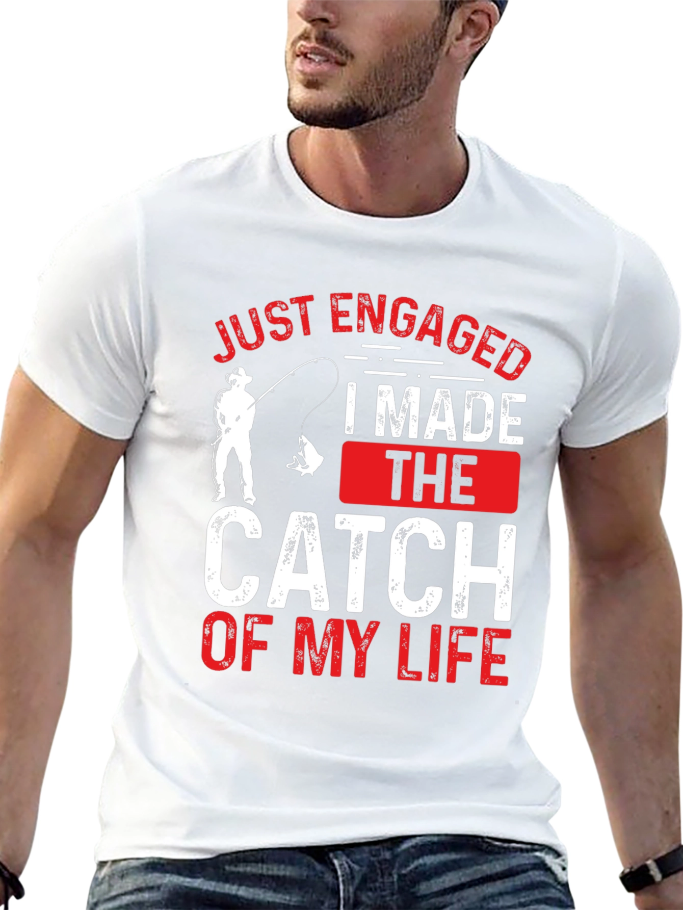 Just Engaged: Catch of My Life Fishing T-Shirt