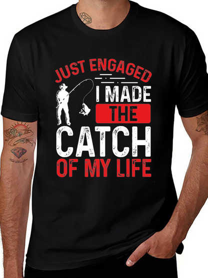 Just Engaged: Catch of My Life Fishing T-Shirt