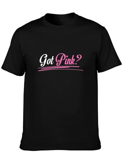 Got Pink? Black Cotton Graphic Tee Shirt