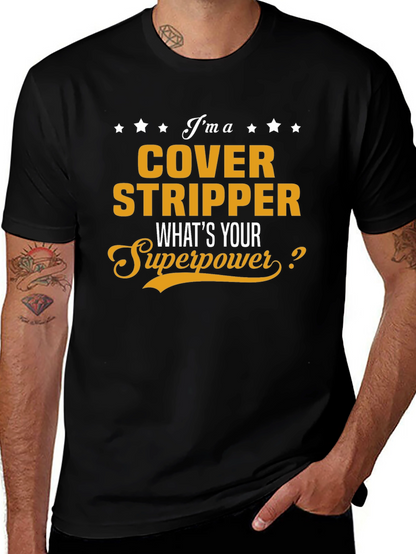 Cover Stripper T-Shirt - Whats Your Superpower?