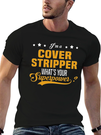 Cover Stripper T-Shirt - Whats Your Superpower?