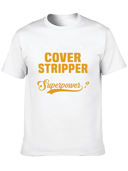 Cover Stripper T-Shirt - Whats Your Superpower?