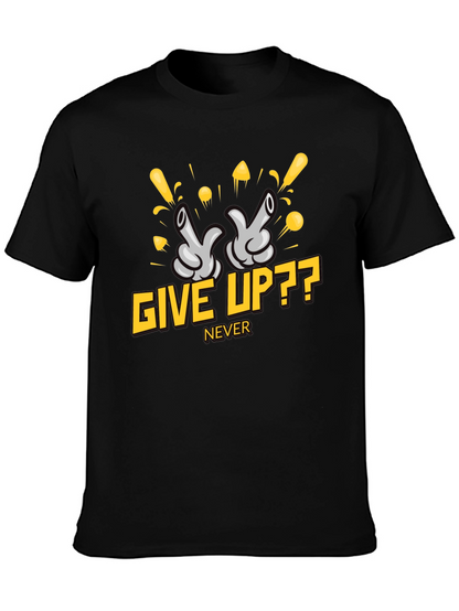 Give Up?? Never - Graphic T-Shirt
