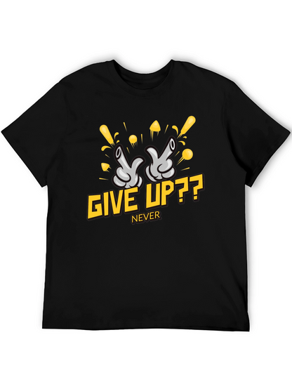 Give Up?? Never - Graphic T-Shirt