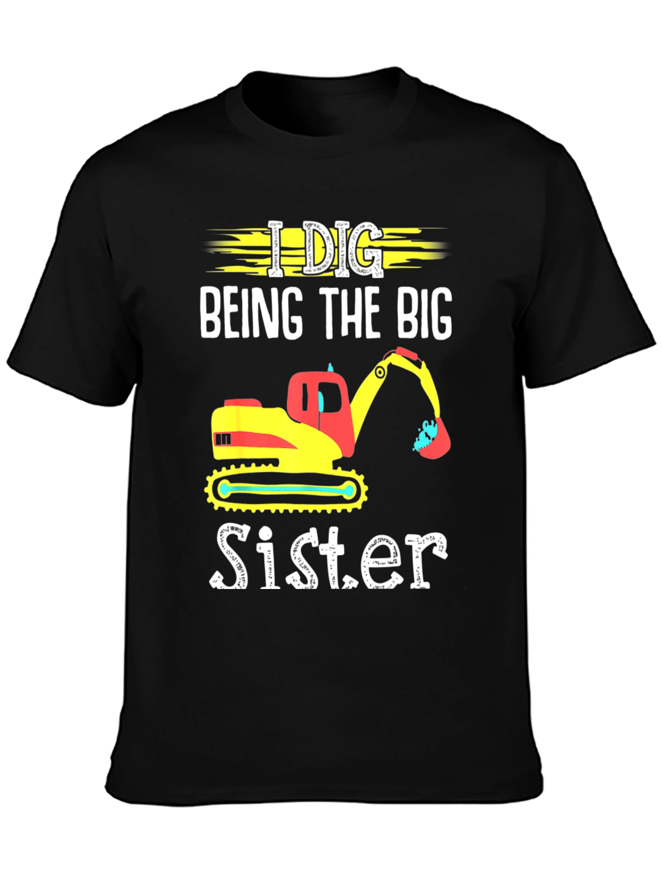 I Dig Being The Big Sister T-Shirt