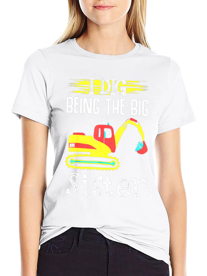 I Dig Being The Big Sister T-Shirt