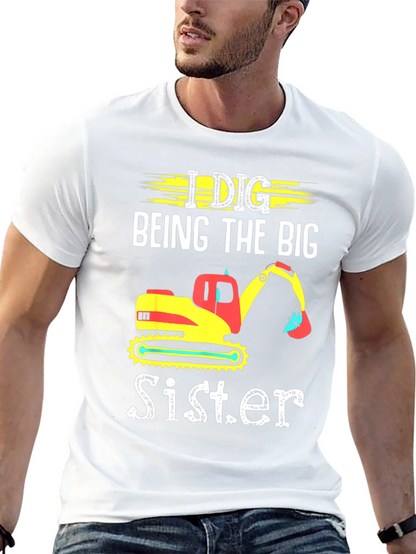 I Dig Being The Big Sister T-Shirt