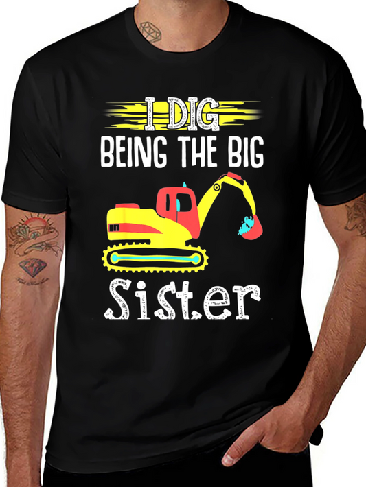 I Dig Being The Big Sister T-Shirt