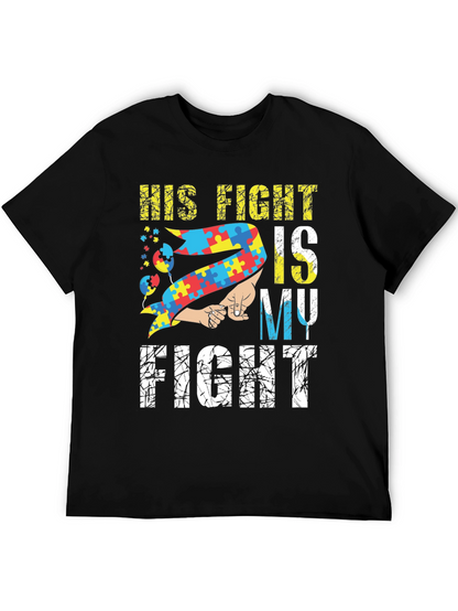 Autism Awareness T-Shirt - His Fight is My Fight