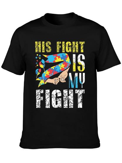 Autism Awareness T-Shirt - His Fight is My Fight