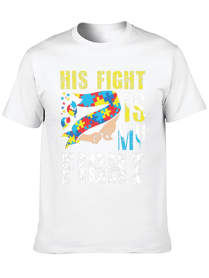 Autism Awareness T-Shirt - His Fight is My Fight