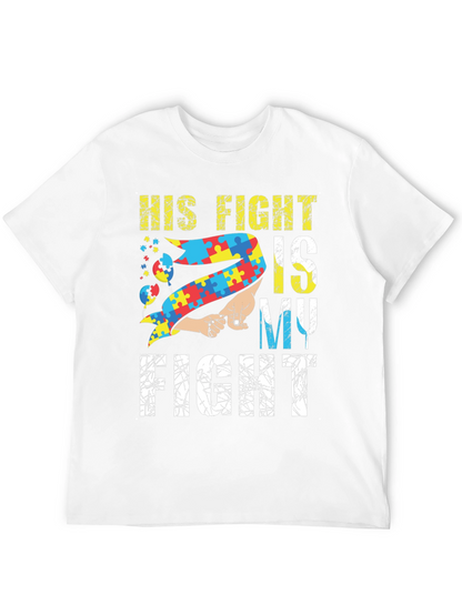 Autism Awareness T-Shirt - His Fight is My Fight