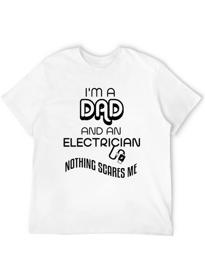 Dad Electrician T-Shirt - Nothing Scares Me