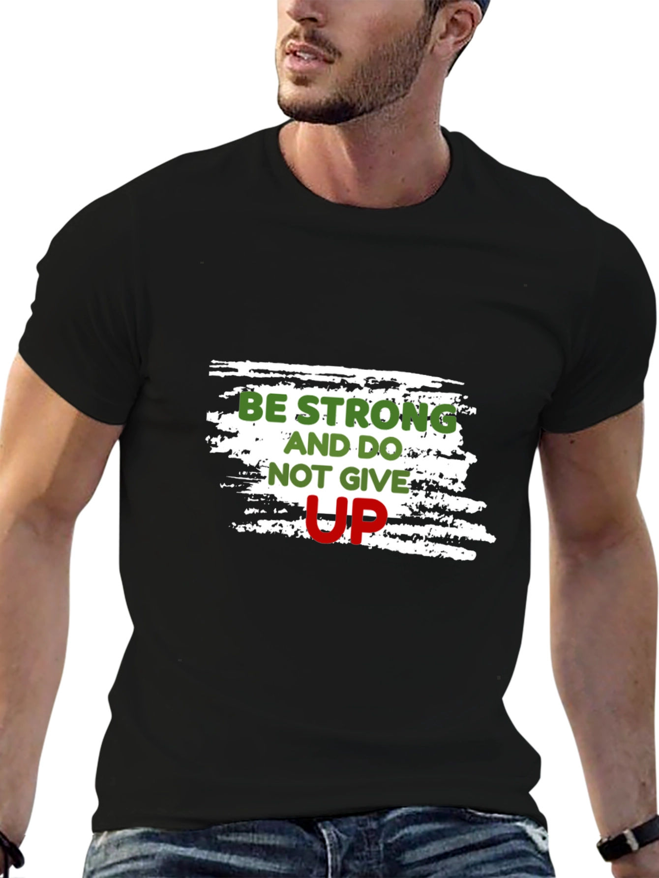Motivational Black T-Shirt: Be Strong Dont Give Up