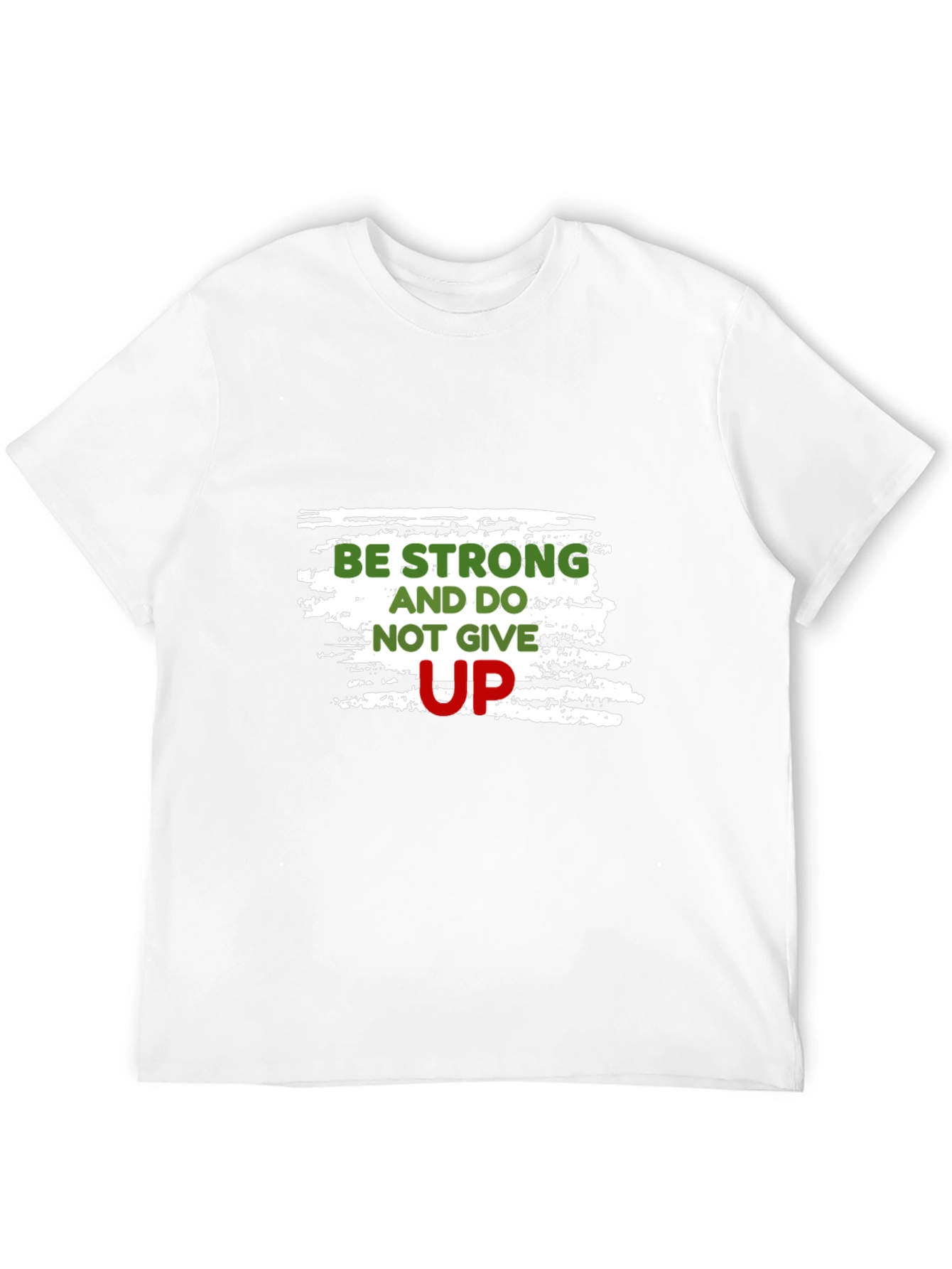 Motivational Black T-Shirt: Be Strong Dont Give Up