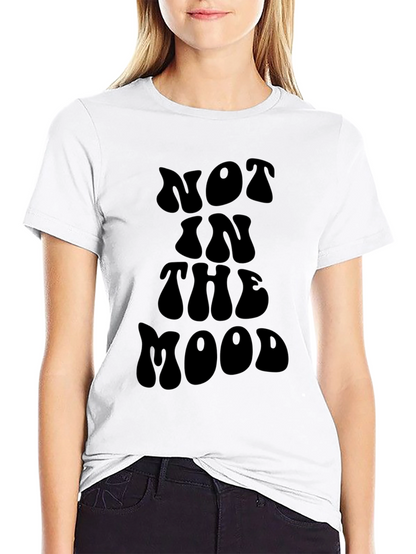 Not In The Mood Graphic T-Shirt