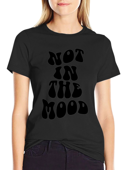 Not In The Mood Graphic T-Shirt